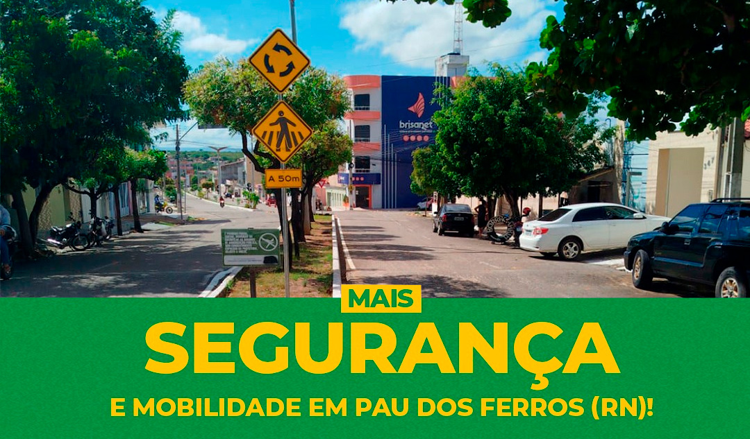 🚦 Mais segurança e mobilidade em Pau dos Ferros (RN)! 🚧